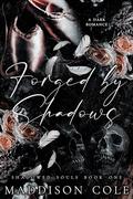 Forged by Shadows (Shadowed Souls #1) by Maddison Cole