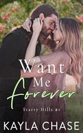 Want Me Forever (Starry Hills #1) by Kayla Chase