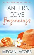 Lantern Cove Beginnings: After the Wave Series by Megan Jacobs