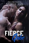 Fierce: Gabe (Fierce Matchmaking #12) by Natalie Ann