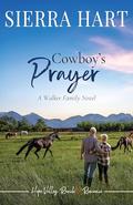 Cowboy's Prayer: A Walker Family Novel (Hope Valley Ranch Sweet Romance #6) by Sierra Hart