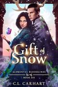 Gift of Snow (Elemental Bloodlines #6) by C.L. Carhart