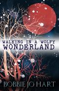Walking in a Wolfy Wonderland by Bobbie Jo Hart