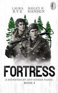 Fortress by Laura Rye, Bailey R. Hansen