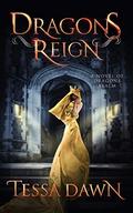 Dragons Reign (Dragons Realm Saga #2) by Tessa Dawn