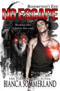 No Escape (Redemption's End #1) by Bianca Sommerland