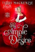 His Ample Desire (Curves & Cravats #2) by Terri Mackenzie