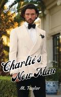 Charlie's New Man (Burgess #2) by M. Taylor