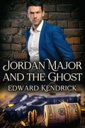 Jordan Major and the Ghost by Edward Kendrick