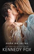 Make Me Stay by Kennedy Fox, Aiden Snow