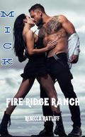 Mick: Fire Ridge Ranch by Rebecca Ratliff