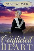Her Conflicted Heart by Sadie Weaver