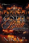 The House That Gotti Built Fayetteville: Juelz & Kali (The House That Gotti Built - Season 1 #7) by Nika P.