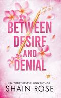 Between Desire and Denial (Hardy Billionaire Brothers #4) by Shain Rose