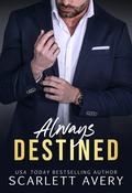 Always Destined by Scarlett Avery