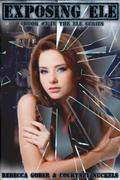 Exposing ELE (Project ELE #3) by Rebecca Gober