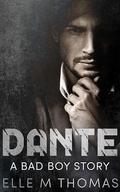 Dante (A Bad Boy Anthology Story #5) by Elle M. Thomas