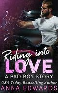 Riding into Love: A Bad Boys Story (A Bad Boy Anthology Story #8) by Anna Edwards
