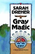 Gray Magic (Stoner McTavish Mysteries #3) by Sarah Dreher