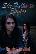 She Talks to Eagles by Maggie Blackbird