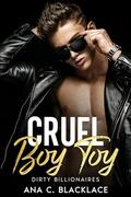 Cruel Boy Toy (Dirty Billionaires #2) by Ana C. Blacklace