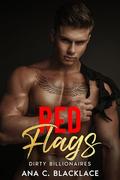 Red Flags (Dirty Billionaires #3) by Ana C. Blacklace