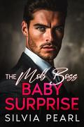 The Mob Boss Baby Surprise by Silvia Pearl