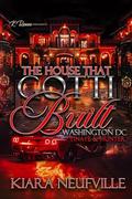 The House That Gotti Built Washington DC: Tinaye & Hunter (The House That Gotti Built - Season 1 #8) by Kiara Neufville