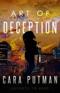 Art of Deception: Inspirational Romantic Suspense by Cara Putman