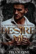 Desire Me by Tiya Rayne