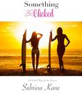 Something Clicked: A Carlsbad Village Lesbian Romance by Sabrina Kane