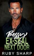 Bossy Ex-SEAL Next Door: A Single Dad, Age Gap Romance (Ex-SEAL Daddies: A Contemporary Romance Box Set #3) by Ruby Sharp