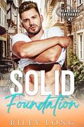 Solid Foundation (Heartland Overhaul #1) by Riley Long
