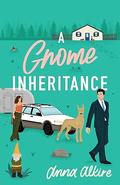 A Gnome Inheritance by Anna Alkire