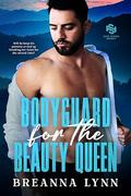 Bodyguard for the Beauty Queen (SAFE Haven Security #2) by Breanna Lynn