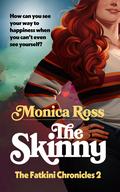 The Skinny (The Fatkini Chronicles #2) by Monica Ross