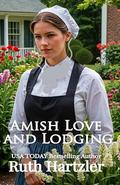 Amish Love and Lodging: Amish Christian Romance (Amish Hearts & Homesteads #1) by Ruth Hartzler