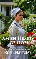 Amish Hearts of Hope: Amish Christian Romance (Amish Hearts & Homesteads #2) by Ruth Hartzler