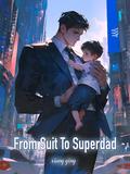 From Suit To Superdad: Urban Fantasy Family Life Book 5 by XIANG YING
