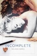 Incomplete: An Angsty, Emotional Romantic Suspense Novel by Melinda Harris