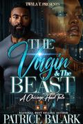 The Virgin & The Beast: A Chicago Hood Tale by Patrice Balark