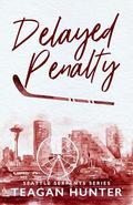 Delayed Penalty (Special Edition) by Teagan Hunter