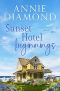 Sunset Hotel Beginnings (Cove Island Beach #1) by Annie Diamond