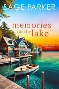 Memories on the Lake by Sage Parker
