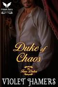 Duke of Chaos: A Historical Regency Romance Novel by Violet Hamers