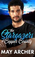 The Stargazers of Copper County (Copper County #0.5) by May Archer