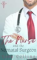 The Nurse and the Neonatal Surgeon: Sacred Heart Children's Hospital, Book 1 by Liza Collins