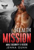 Stealth Mission (Team Falcon: Agile Security & Rescue Team 2 #2) by Jenna Gunn