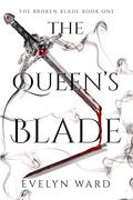 The Queen's Blade by Evelyn Ward