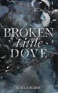 Broken Little Dove by Kayla Marie